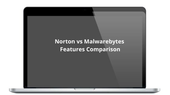 Norton vs Malwarebytes Features Comparison