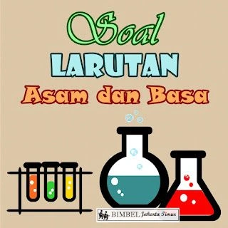 Soal Larutan Asam dan Basa