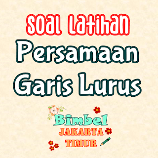 Soal Latihan Persamaan Garis Lurus