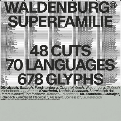 Photo by Michael Clasen on April 25, 2022. May be an image of text that says 'WALDENBURG® SUPERFAMILIE 48CUTS 7OLANGUAGES 678GLYPHS Dörzbach, Sailach, Forchtenberg, Obersteinbach, Waldenburg, Diebach, Michelbach, Ingelfingen ngen Krautheim, Leofels, Rechb