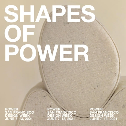 Photo shared by Landscape on June 08, 2021 tagging @sfdesignweek, @thisislandscape, and @studioahead. May be an image of text that says 'SHAPES OF POWER POWER SAN FRANCISCO DESIGN WEEK JUNE 7-13, 2021 POWER SAN FRANCISCO DESIGN WEEK JUNE7-13, 7-13, 2021 P