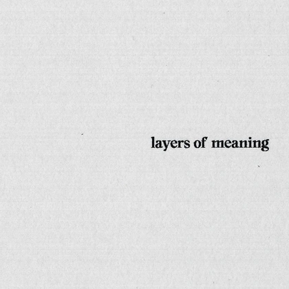 asense0fnothing:
“ Ryan Carl
Layers of meaning
”