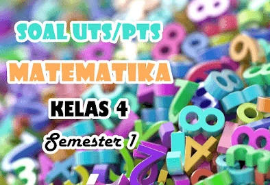 Soal UTS/PTS Matematika kelas 4 Semester 1