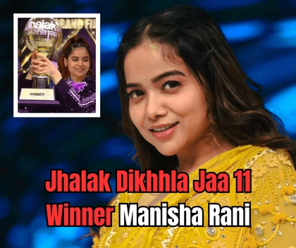 Jhalak Dikhhla Jaa 11 Winner Manisha Rani