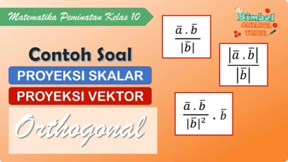 Contoh soal proyeksi vektor orthogonal | Matematika Peminatan Kelas 10
