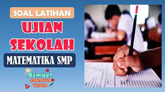 Soal Latihan Ujian Sekolah SMP MTK (no 11 20)