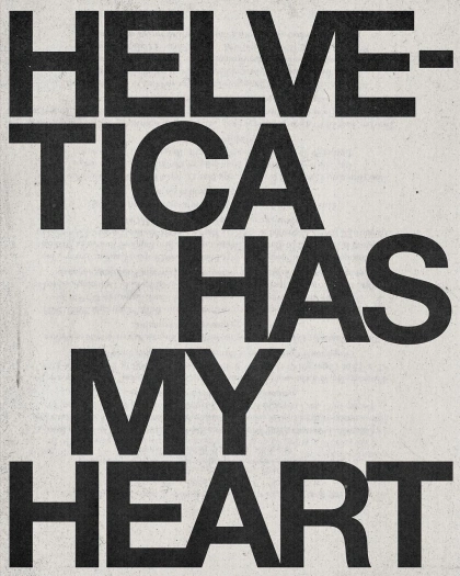 Photo by Ryan Carrel Design on February 14, 2025. May be an image of heart, poster and text that says 'HELVE- TICA CA HAS MY HEART'.