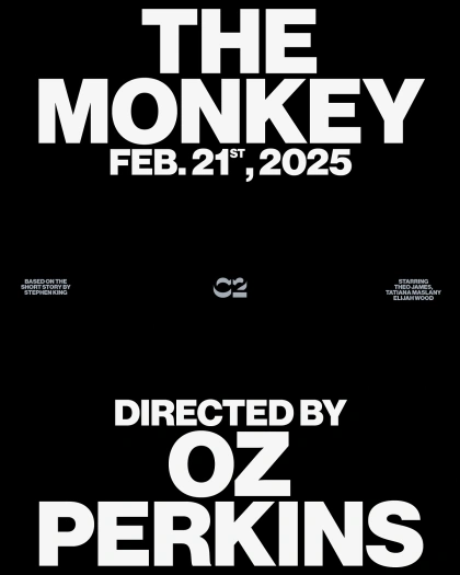 Photo by The New Company on February 20, 2025. May be an image of poster and text that says 'THE MONKEY FEB.21 FEB.21",2025 21$ FEB. ,2025 BASED BASEDONTHE SHORTSTORY E SHORT STORYBY EN STEPHENKING SHORINEY STEPHENK STARRING TATHIOTE G ES TATIANA TAHΥ ΝΔΑ THEO ANAMASIAM MASLANY ANY ELIJAHWOOD DIRECTEDBY BY OZ PERKINS'.