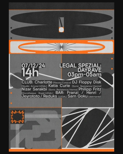 Photo by Tristan Huschke on March 10, 2025. Kan een illustratie zijn van poster en de tekst '07/12/24 LEGAL SPEZIAL: 14h DAYRAVE 03pm-05am 03pm- 05am CLUB: Charlotte (Pieces/Corsica DJ Floppy Disk [Studio Amore/LEGAL] Katia Curie [Sonic Resistance/Viennal Nizar Sarakbi [Sonic Resistance/Viennal Philipp Fritz [Discotheque Royal/LEGAL Royal/LEGALIBAR: Royal BAR: Franzi Henri Jeyrototo Reduks LEGAL Sam Goku [dekmantel] Mway ዓጣጣይ'.