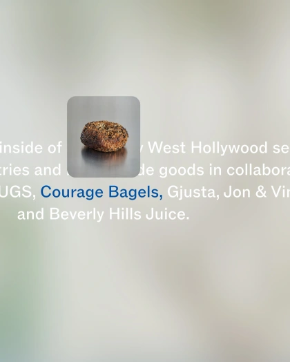 Photo by Larra on March 12, 2025. Ist möglicherweise ein Bild von Baguette, Saft, Bagel und Text „nside of West Hollywood se ries and le goods in in collabora JGS, Courage Bagels, Gjusta, Jon & & Vi and Beverly Hills Juice.“.